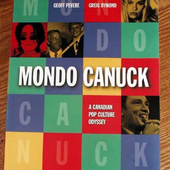 MONDO CANUCK, A CANADIAN POP CULTURE ODYSSEY, 1996 FIRST EDITION, GEOFF PEVERE, - Picture 1 of 1